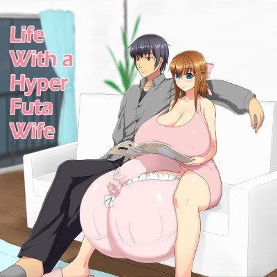 Life With a Hyper Futa Wife Hentai Comic