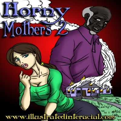 Illustratedinterracial - Horny Mothers 1 - 2 Porn Comics