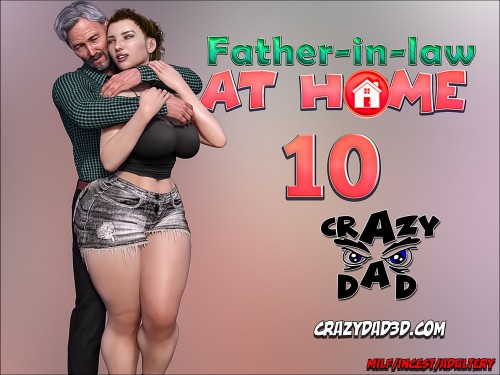 CrazyDad3D - Father-in-Law at Home Part 10 3D Porn Comic