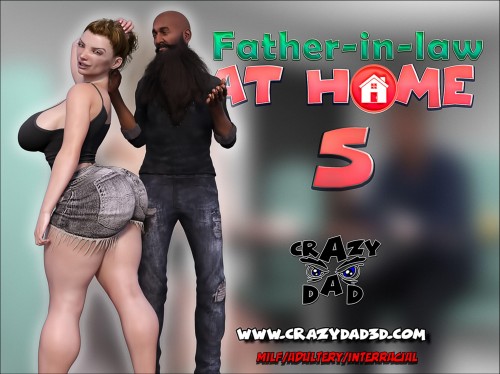 CrazyDad3D - Father-in-Law at Home Part 05 3D Porn Comic