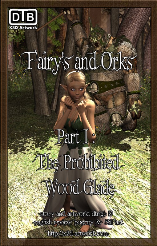 [Dtrieb] Fairy's and Orcs - Part 1 - The Prohibited Wood Glade 3D Porn Comic