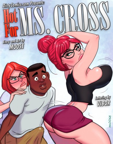 Dirtycomics - Moose - Hot For Ms.Cross 5 Porn Comic