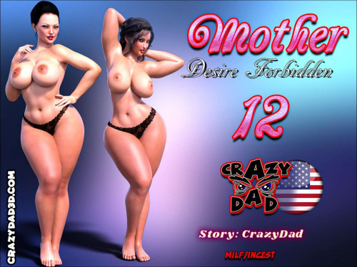 CrazyDad3D - Mother Desire Forbidden 12 3D Porn Comic